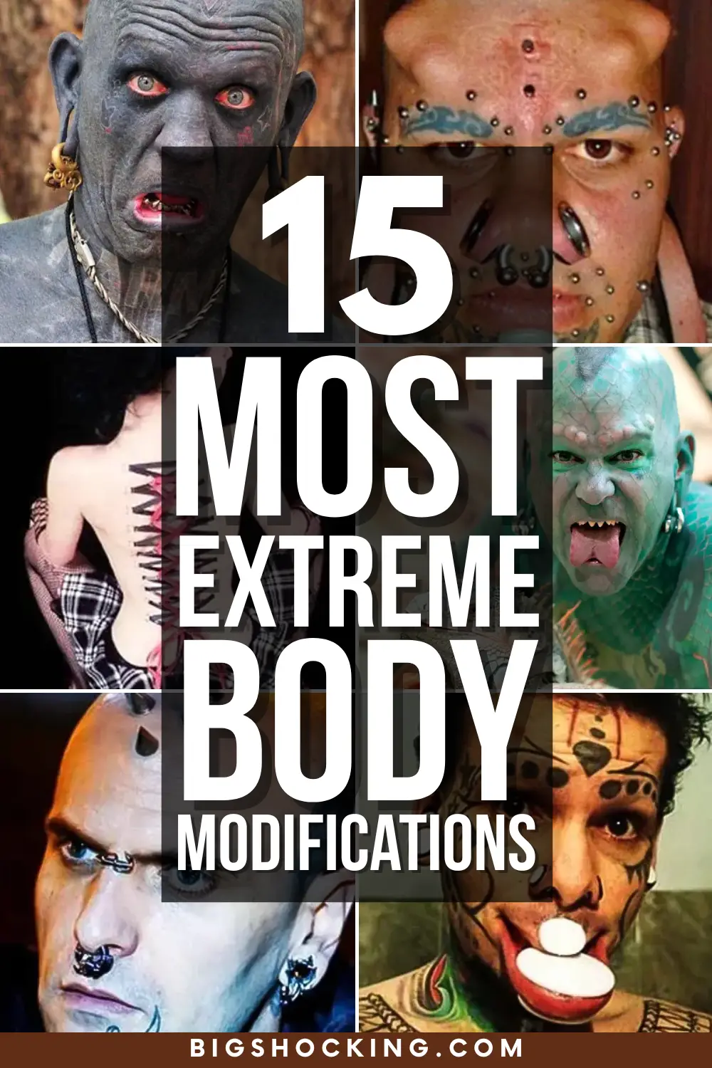 15 Most Extreme Body Modifications in the World